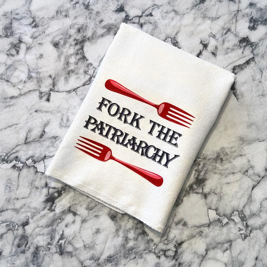 Fork The Patriarchy Kitchen Towel